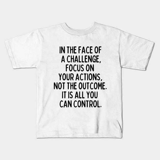 Focus, don't lose sight of what matters! Kids T-Shirt by mksjr